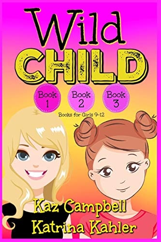 WILD CHILD - Books 1, 2 And 3 Books for Girls 9-12