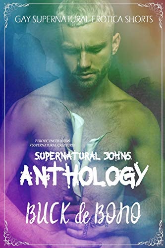 Supernatural Johns Anthology A Supernatural M/M Erotica Collection