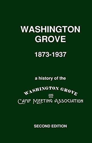 Washington Grove 1873-1937 A History of the Washington Grove Camp Meeting Association
