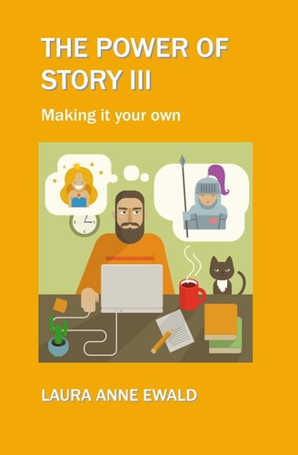The Power of Story III Making It Your Own