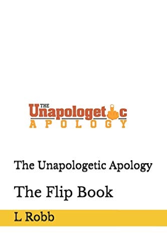 The Unapologetic Apology The Flip Book
