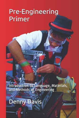 Pre-Engineering Primer Introduction to Language, Materials, and Methods of Engineering
