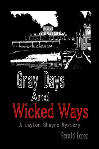 Gray Days and Wicked Ways A Layton Shayne Mystery