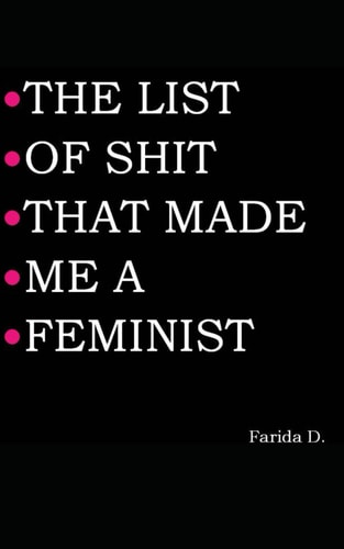 The List of Shit That Made Me a Feminist