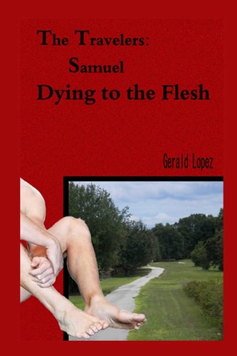 The Travelers Samuel--Dying to the Flesh