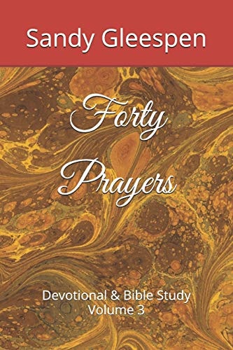 Forty Prayers Devotional & Bible Study Volume 3