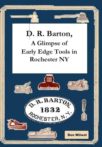 D. R. Barton, a Glimpse of Early Edge Tools in Rochester NY