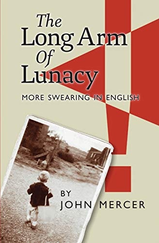 The Long Arm of Lunacy More Swearing In English
