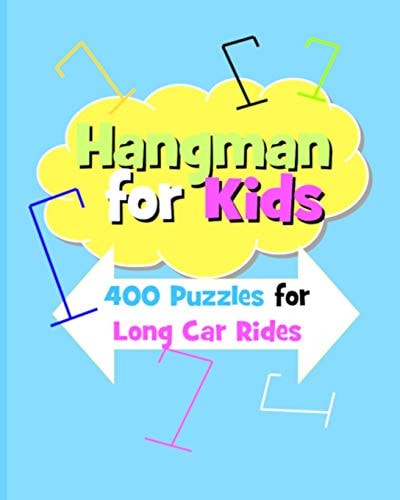 Hangman For Kids 400 Puzzles for Long Car Rides