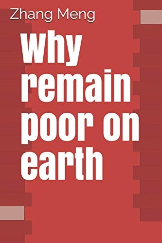 Why Remain Poor on Earth