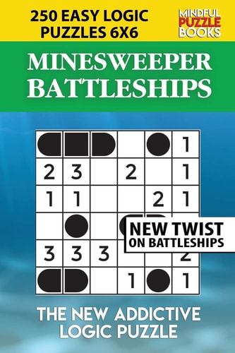 Minesweeper Battleships 250 Easy Logic Puzzles 6x6