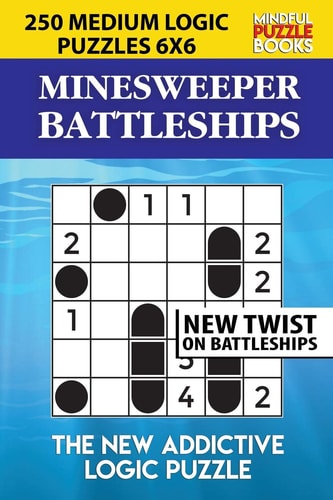 Minesweeper Battleships 250 Medium Logic Puzzles 6x6