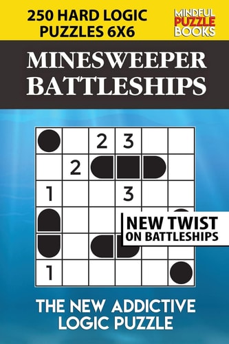Minesweeper Battleships 250 Hard Logic Puzzles 6x6