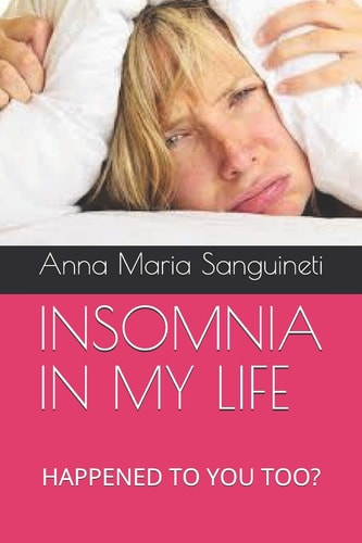 Insomnia in My Life Happened to You Too?