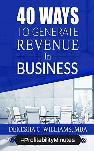 40 Ways To Generate Revenue In Your Business