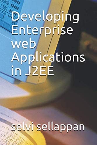 Developing Enterprise Web Applications in J2EE