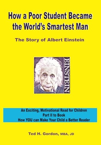 How a Poor Student Became the World's Smartest Man The Story of Albert Einstein