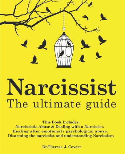 Narcissist: the Ultimate Guide This Book Includes: Narcissistic Abuse and Dealing with a Narcissist. Healing After Emotional/psychological Abuse. Disarming the Narcissist and Understanding Narcissism