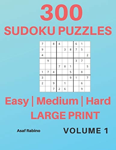 300 Sudoku Puzzles, Easy, Medium, Hard, LARGE PRINT, Volume 1 3 Difficulty Levels Sudoku Puzzles to Keep Your Brain Sharp