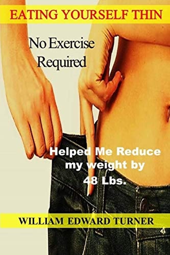 Eating Yourself Thin No Exercise Required
