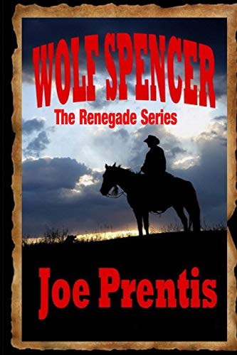Wolf Spencer Book One in the Renegade Series