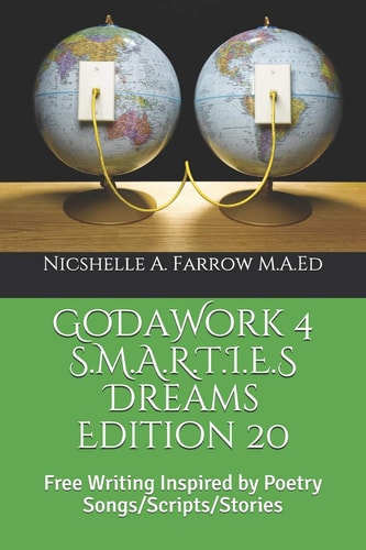 GoDaWork 4 S. M. A. R. T. I. E. S Dreams Edition 20 Free Writing Inspired by Poetry Songs/Scripts/Stories