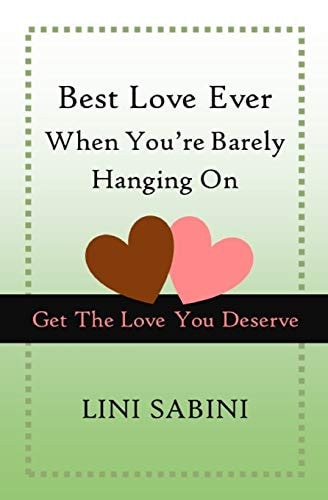 Best Love Ever When You're Barely Hanging On Get The Love You Deserve