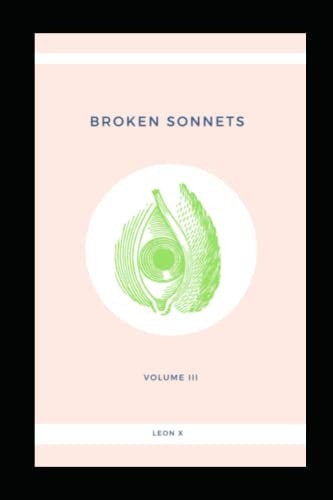 Broken Sonnets Volume III: Poetry Collection