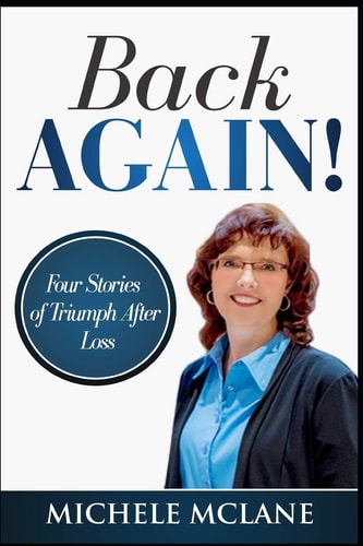 Back Again! Four Stories of Triumph After Loss