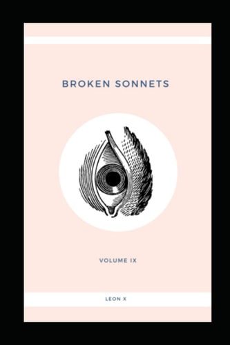 Broken Sonnets Volume IX: Poetry Collection