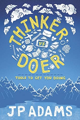 Thinker Vs Doer Tools to Get You Doing