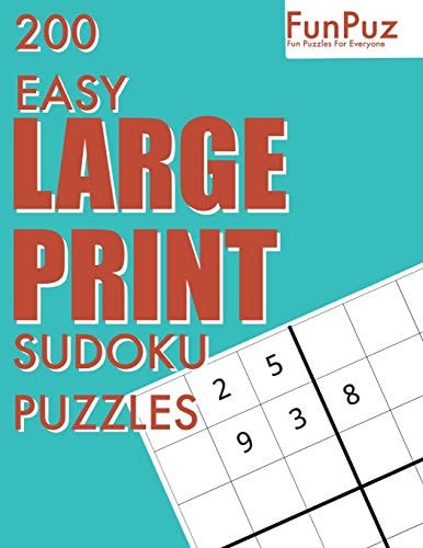 FunPuz 200 Easy LARGE PRINT Sudoku Puzzles 200 Fun Challenges To Keep Your Mind Fast!