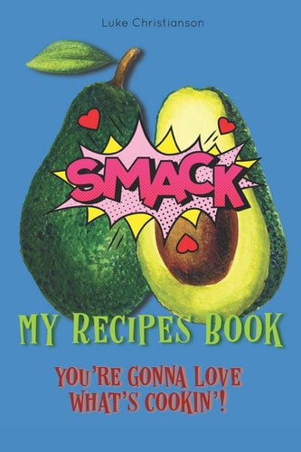 My Recipes Book You're Gonna Love What's Cookin'!