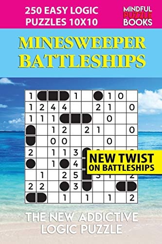 Minesweeper Battleships 250 Easy Logic Puzzles 10x10