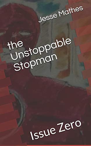 The Unstoppable Stopman Issue Zero