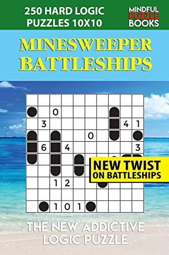 Minesweeper Battleships 250 Hard Logic Puzzles 10x10