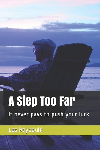 A Step Too Far It Never Pays to Push Your Luck