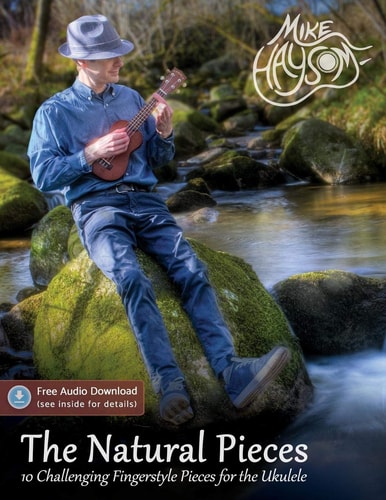 The Natural Pieces 10 Challenging Fingerstyle Pieces for the Ukulele