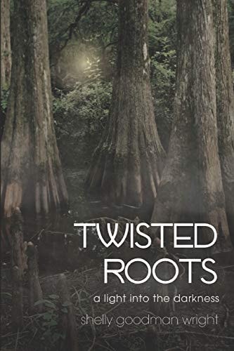 Twisted Roots A Light Into the Darkness