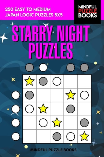Starry Night Puzzles 250 Easy to Medium Japan Logic Puzzles 5x5
