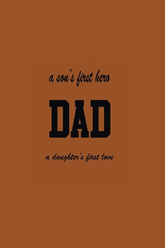 A Son's First Hero Dad a Daughter's First Love