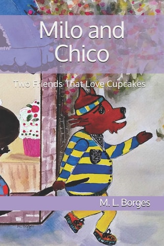 Milo and Chico Two Friends That Love Cupcakes