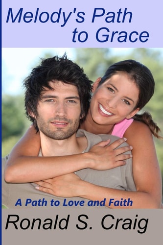 Melody's Path to Grace A Christian Romance and Discovery of Faith in God's Plan.