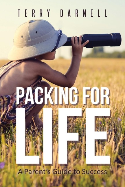 Packing for Life: A Parents Guide to Success