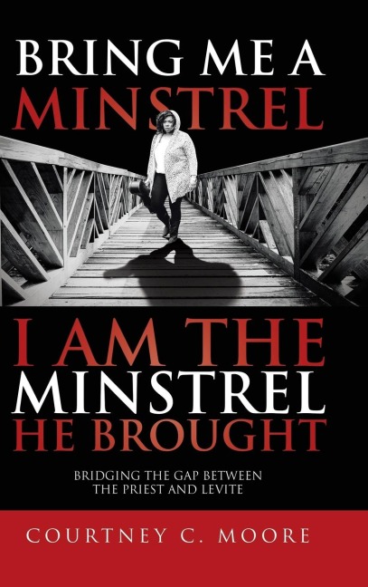 Bring Me a Minstrel - I am the Minstrel He Brought: Bridging the Gap Between the Priest and Levite