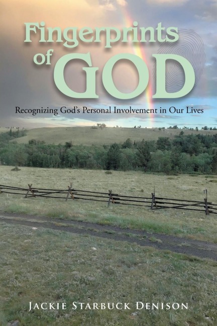 Fingerprints of God: Recognizing Gods Personal Involvement in Our Lives