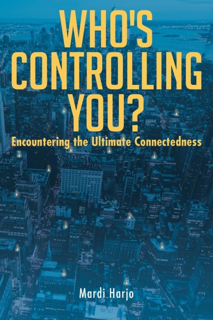 Whos Controlling You?: Encountering the Ultimate Connectedness