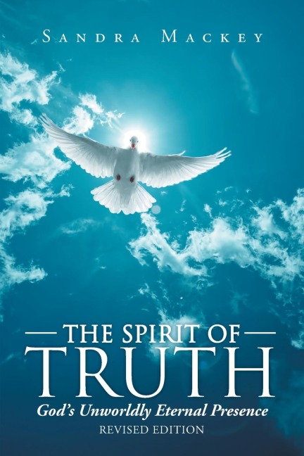 The Spirit of Truth: Gods Unworldly Eternal Presence