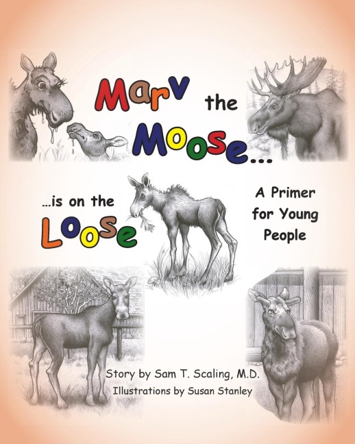Marv the Moose is on the Loose: A Primer for Young People