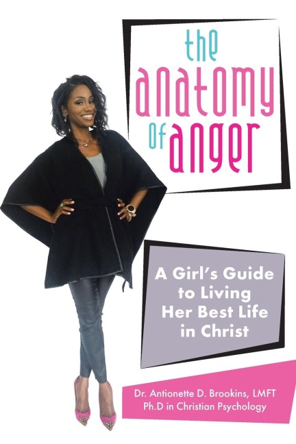 The Anatomy of Anger: A Girls Guide to Living Her Best Life in Christ